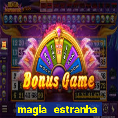 magia estranha filme completo dublado